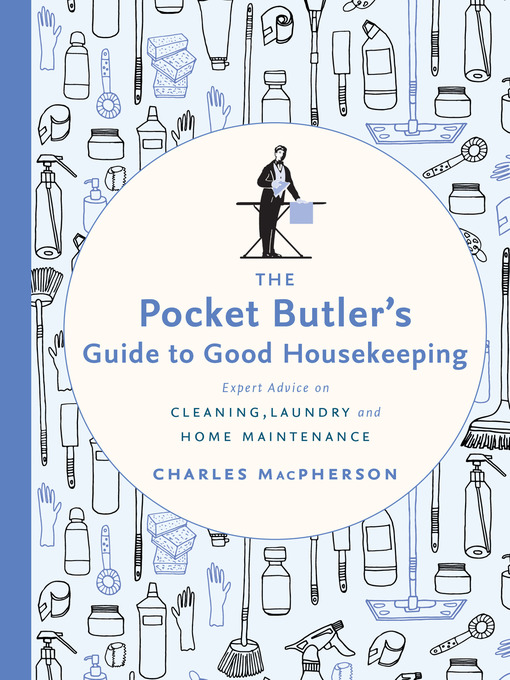 Title details for The Pocket Butler's Guide to Good Housekeeping by Charles MacPherson - Wait list
